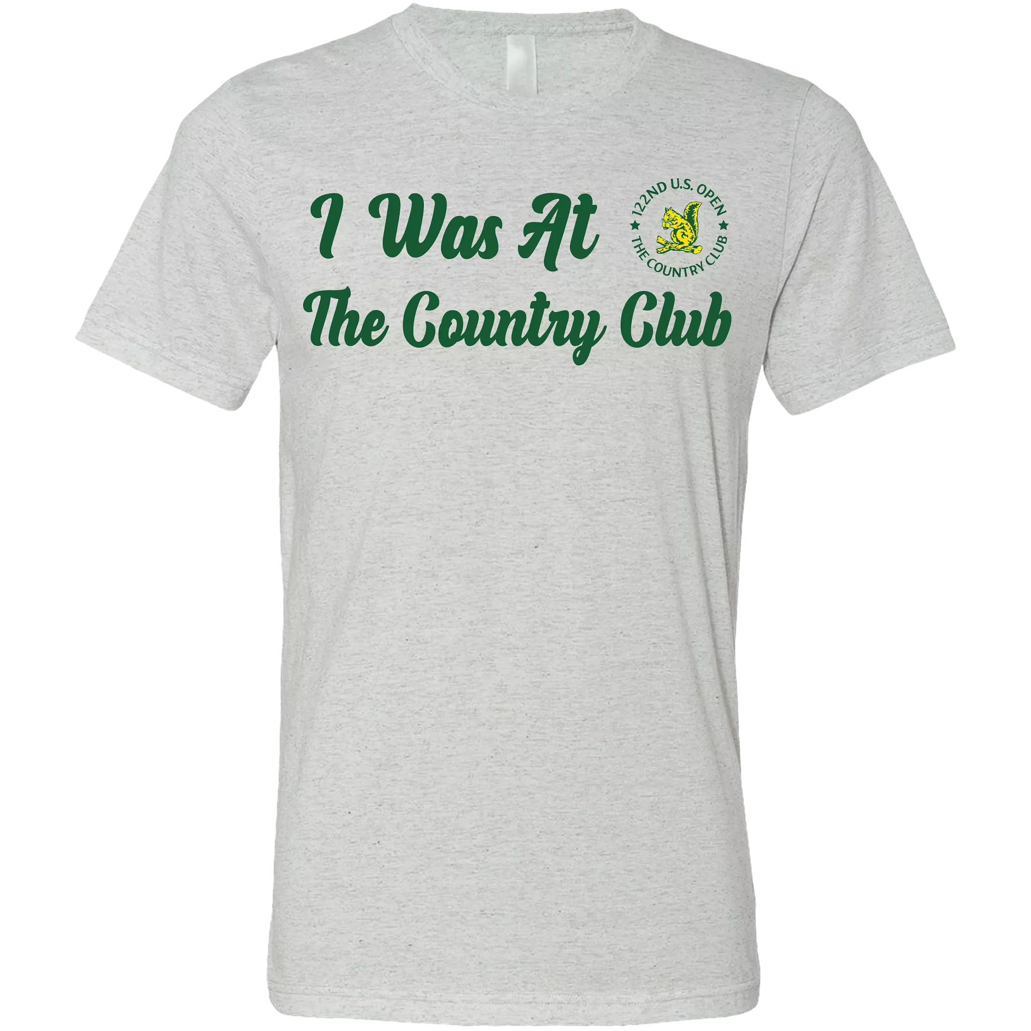 Golf U.S. Open I Was At The Country Club Unisex T-Shirt